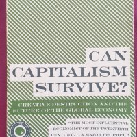 Шумпетер - Може ли капитализмът да оцелее. Изобретателната деструктивност и бъдещето на икономиката, снимка 1 - Специализирана литература - 44210366