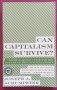 Шумпетер - Може ли капитализмът да оцелее. Изобретателната деструктивност и бъдещето на икономиката, снимка 1 - Специализирана литература - 44210366