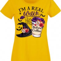 Дамска тениска I'm A Real Witch Before Coffee,Halloween,Хелоуин,Празник,Забавление,Изненада,Обичаи,, снимка 8 - Тениски - 38146816