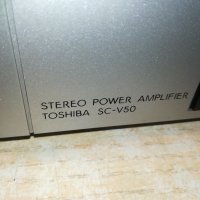 поръчан-toshiba sc-v50 stereo power amplifier 0312201644, снимка 7 - Ресийвъри, усилватели, смесителни пултове - 31003719