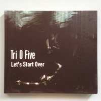 Tri O Five-Let’s Start Over, снимка 1 - CD дискове - 44182315