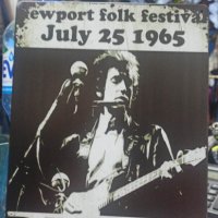 Bob Dylan Newport Folk Festival 25 July 1965-метална табела(плакет), снимка 1 - Китари - 39472130