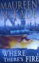 Морийн Маккейд - Където има огън (английски език), снимка 1 - Художествена литература - 31923138
