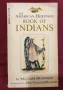 История на Индианците в Америка / The American Heritage Book of Indians, снимка 1