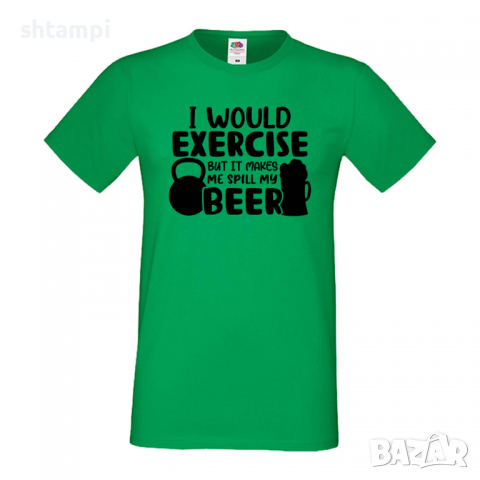 Мъжка тениска I Would Exercise But It Makes Me Spill My Beer 2,Бира,Бирфест,Beerfest,Подарък,Изненад, снимка 6 - Тениски - 36378094