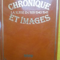 Швейцария в 3 тома: Chronique et images la Suisse in 1939-1940-1941 * 1942-1943-1944 *1945-1946-1947, снимка 2 - Специализирана литература - 30900039