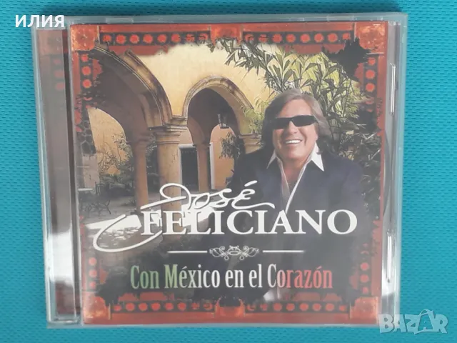 José Feliciano – 2008 - Con México En El Corazón(Ballad, Bolero, Ranchera), снимка 1 - CD дискове - 47457395