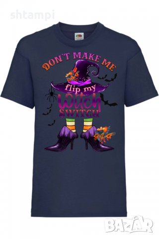 Детска тениска Don't Make Me Flip My Witch Switch.Halloween,Хелоуин,Празник,Забавление,Изненада,Обич, снимка 9 - Детски тениски и потници - 38156093