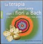 Mechthild Scheffer - La terapia spontanea con i fiori di Bach , снимка 1