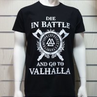 Нова мъжка тениска с трансферен печат на Сериала Викинги, Die in BATTLE and go to VALHALLA, снимка 1 - Тениски - 27944117