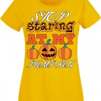Дамска тениска Stop Staring At My Pumpkin 3,Halloween,Хелоуин,Празник,Забавление,Изненада,Обичаи,, снимка 9 - Тениски - 38144160