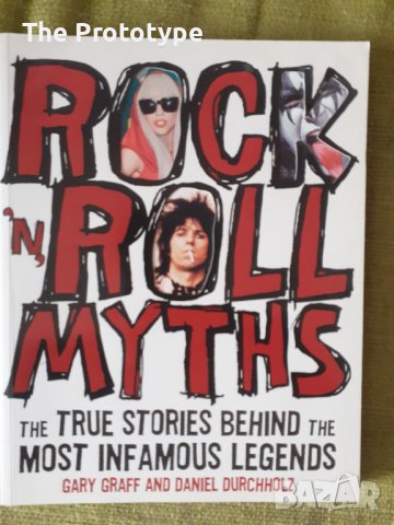 Rock 'n' Roll Myths: The True Stories Behind the Most Infamous Legends , снимка 1 - Художествена литература - 42246728