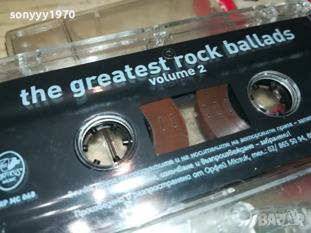 THE GREATEST ROCK BALLADS-ORIGINAL TAPE 1405251622, снимка 4 - Аудио касети - 50287998