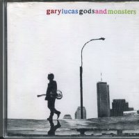 Gary Lucas -Gods and monsters, снимка 1 - CD дискове - 35637064