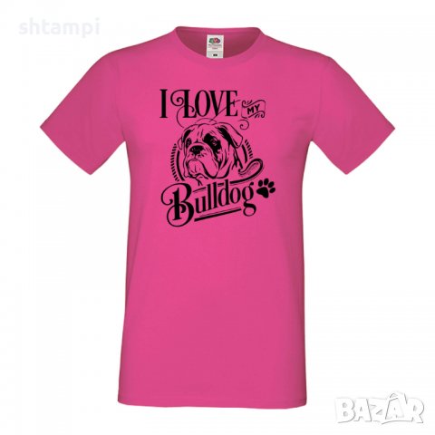 Мъжка тениска I Love My Bulldog Dog,Куче, животно,подарък,изненада, снимка 6 - Тениски - 36933188