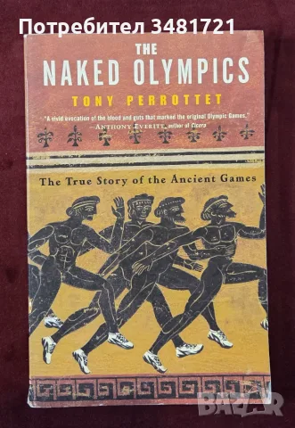 The Naked Olympics. The True Story of the Ancient Games