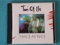 Two Of Us – 1985 - Twice As Nice(Synth-pop,Disco), снимка 1 - CD дискове - 42745539