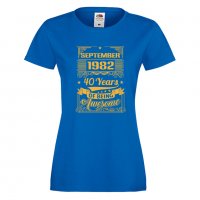 Дамска Тениска September 1982 40 YEARS BEING AWESOME Подарък,Изненада,Празник , снимка 6 - Тениски - 37084783