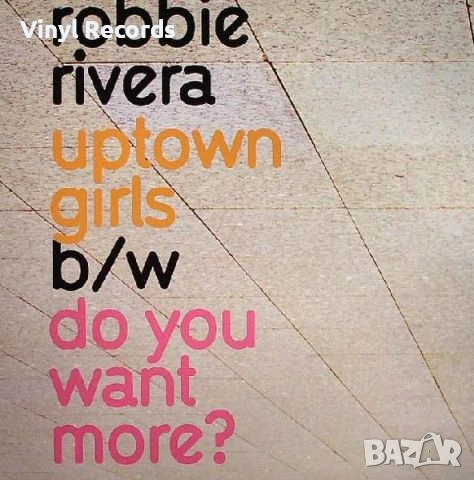 Robbie Rivera – Uptown Girls / Do You Want More? Vinyl, 12"