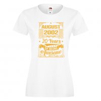 Дамска Тениска AUGUST 2002 20 YEARS BEING AWESOME Подарък,Ианенада,Празмик , снимка 1 - Тениски - 37082670