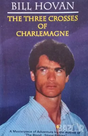 The Three Crosses of Charlemagne Bill Hovan