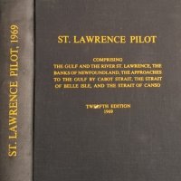 St Lawrence Pilot: Comprising the Gulf and the River St. Lawrence, the Banks of Newfoundland, снимка 1 - Други - 31791748