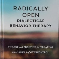 Radically Open Dialectical Behavior Therapy: Theory and Practice for Treating Disorders of Overcontr, снимка 1 - Други - 42916056