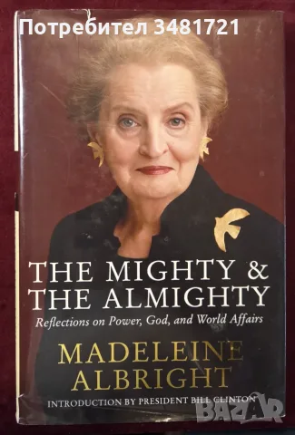 The Mighty and the Almighty. Reflections on Faith, God and World Affairs