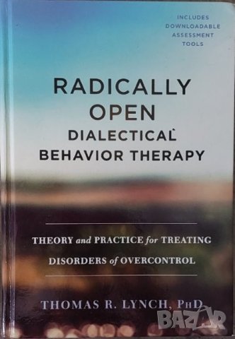 Radically Open Dialectical Behavior Therapy: Theory and Practice for Treating Disorders of Overcontr, снимка 1 - Други - 42916056