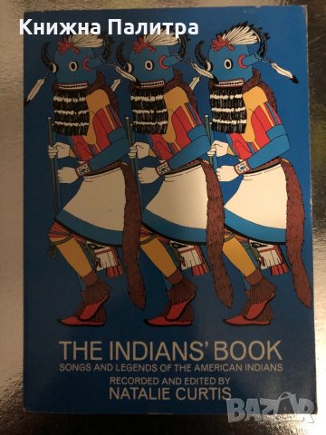 The Indians' Book Songs and Legends of the American Indians 