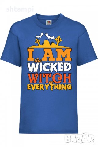 Детска тениска I'm The Wicked Witch Of Everything 1,Halloween,Хелоуин,Празник,Забавление,Изненада,Об, снимка 5 - Детски тениски и потници - 38154894