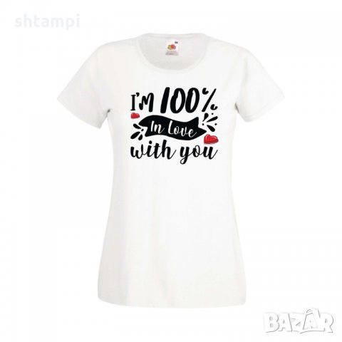 Дамска тениска Свети Валентин I'm 100% In Love With You, снимка 3 - Тениски - 35647867