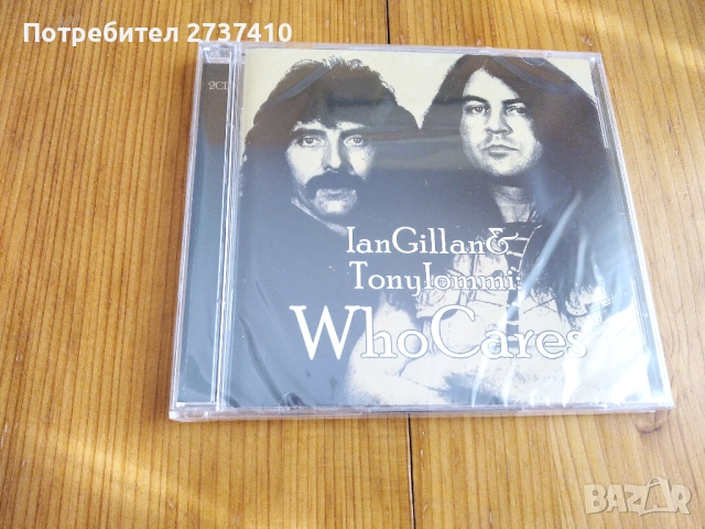 IAN GILLAN & TONY IOMMI - WHO CARES 2cd 30лв оригинални дискове