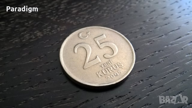 Монета - Турция - 25 куруша | 2005г., снимка 1 - Нумизматика и бонистика - 29304687