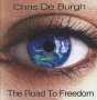 Компакт дискове CD Chris De Burgh – The Road To Freedom, снимка 1 - CD дискове - 38634368