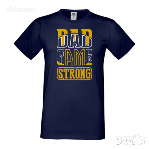 Мъжка тениска Dad Game Strong Баща, Дядо,Празник,Татко,Изненада,Повод,Рожден ден, Имен Ден,, снимка 4 - Тениски - 36504172