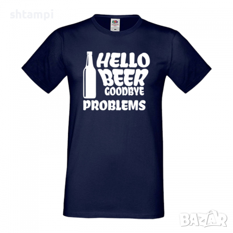 Мъжка тениска Hello Beer Goodbye Problems,Бира,Бирфест,Beerfest,Подарък,Изненада,Рожден Ден