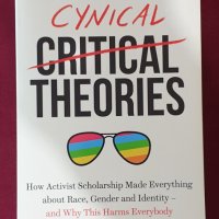 Цинични теории - как активистки академични среди пренасочиха образованието към раса, пол,идентичност, снимка 1 - Специализирана литература - 44435677
