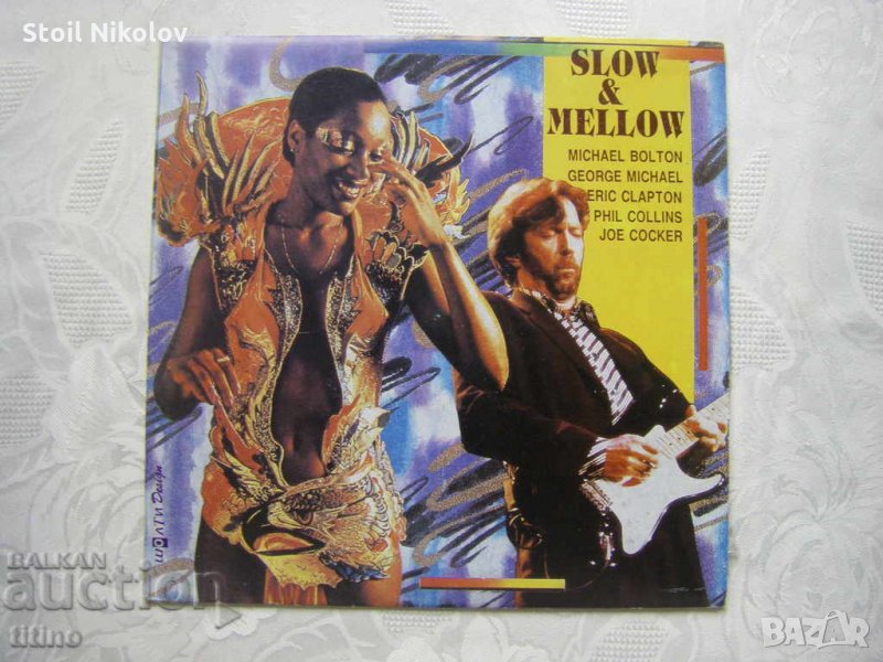 ВТА 12769 - Slow&Mellow - M.Bolton,G. Michael,E.Clapton, снимка 1