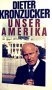 Дитер Кронзукер - Нашата Америка (немски език), снимка 1 - Художествена литература - 29618798