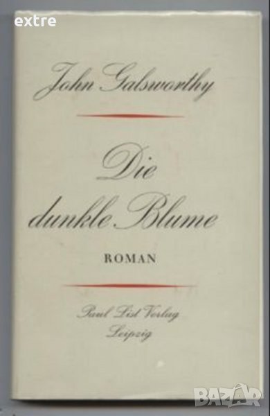 Die dunkle Blume. Roman. von John Galsworthy Verlag: List, Berlin,, снимка 1