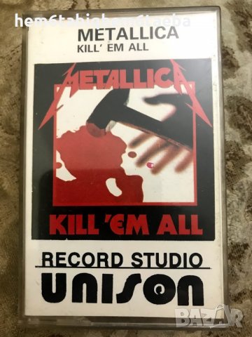 Рядка касетка - METALLICA - Kill Em All - Unison, снимка 1 - Аудио касети - 35582383