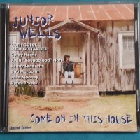Junior Wells – 1996 - Come On In This House(Delta Blues), снимка 1 - CD дискове - 42690889