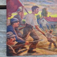 Стара картина"Септемврийското въстание", снимка 5 - Антикварни и старинни предмети - 42720782