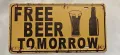 FREE BEER TOMORROW-метална табела,тип регистрационен номер, снимка 4