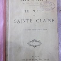 Книга "LE PUITS DE SAINTE CLAIRE-Anatole France" - 304 стр., снимка 1 - Художествена литература - 31881548