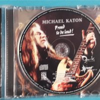 Michael Katon – 1987 - Proud To Be Loud!(Blues Rock,Texas Blues), снимка 5 - CD дискове - 42766258