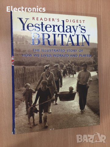 Енциклопедия Yesterday's Britain: The Illustrated Story of How We Live, снимка 1 - Енциклопедии, справочници - 30873193