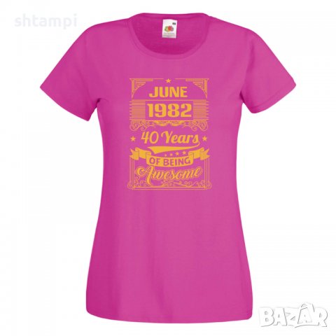 Дамска Тениска JUNE 1982 40 YEARS BEING AWESOME Подарък,Изненада,Празник , снимка 9 - Тениски - 37084598
