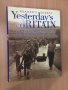 Енциклопедия Yesterday's Britain: The Illustrated Story of How We Live, снимка 1